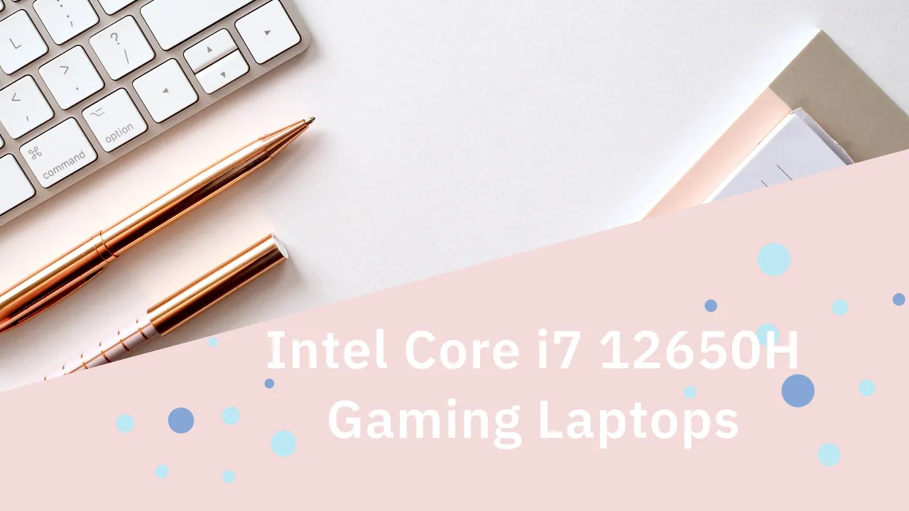 Intel Core i7 12650H Gaming Laptops in India 2022