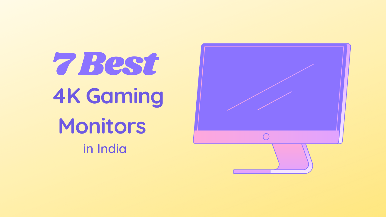 7 Best 4K Gaming Monitors in India
