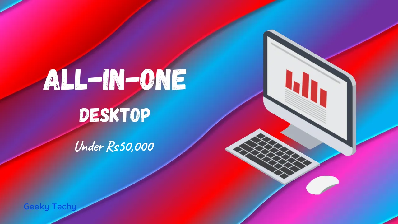 Best All in One Desktop Under Rs 50,000 in India