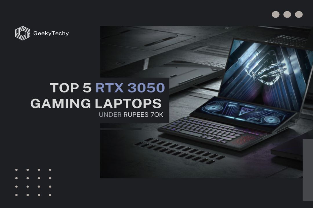 Top 5 Gaming Laptops with Nvidia RTX 3050 under Rs 70,000